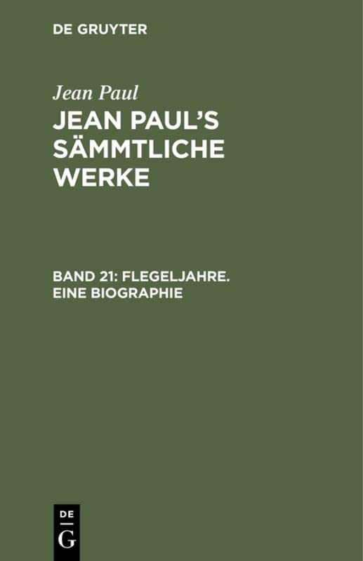 Flegeljahre. Eine Biographie: Drittes und viertes Bändchen (Jean Paul: Jean Paul’s Sämmtliche Werke)