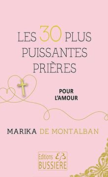 Les 30 plus puissantes prières pour l'amour