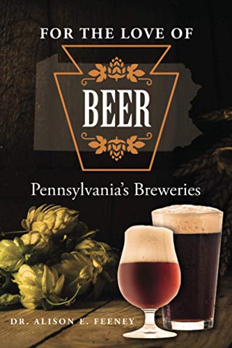 For the Love of Beer: Pennsylvania's Breweries
