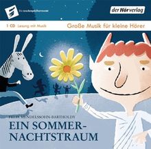 Ein Sommernachtstraum: Die Taschenphilharmonie. Große Musik für kleine Hörer