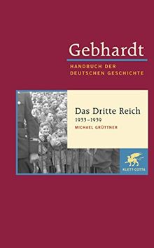 Gebhardt: Handbuch der deutschen Geschichte. Band 19 Das Dritte Reich 1933 1939