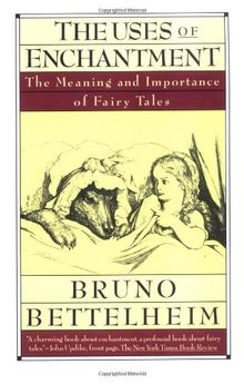 The Uses of Enchantment: The Meaning and Importance of Fairy Tales (Vintage)