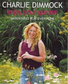 Enjoy Your Garden: Gardening for Everyone