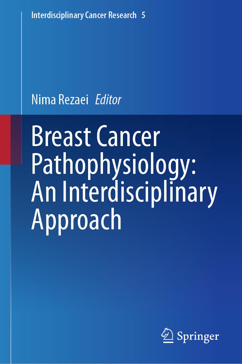 Breast Cancer Pathophysiology: An Interdisciplinary Approach (Interdisciplinary Cancer Research, 5, Band 5)