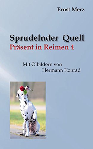 Sprudelnder Quell (Sprudelnder Quell Präsent in Reimen)