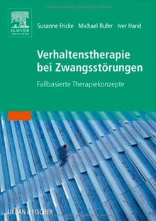 Verhaltenstherapie bei Zwangsstörungen: Fallbasierte Therapiekonzepte