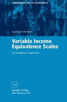 Variable Income Equivalence Scales: An Empirical Approach (Contributions to Economics)