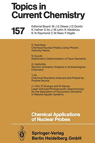 Chemical Applications of Nuclear Probes (Topics in Current Chemistry, 157, Band 157)