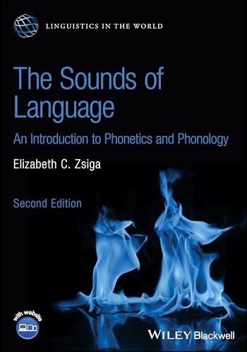 Zsiga, Elizabeth C. The Sounds Of Language, An Introduction To Phonetics And Phonology (Lawz - Linguistics In The World)