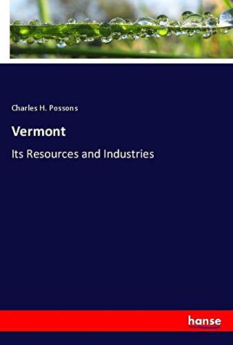 Vermont: Its Resources and Industries