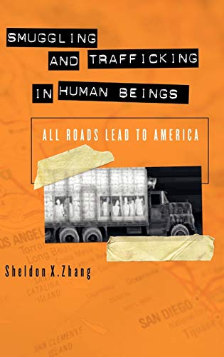 Smuggling and Trafficking in Human Beings: All Roads Lead to America