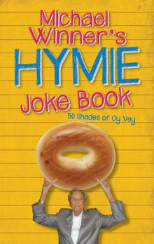 Michael Winner's Hymie Joke Book: 50 Shades of Oy Vey