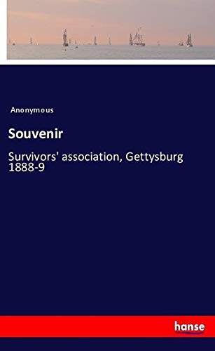 Souvenir: Survivors' association, Gettysburg 1888-9