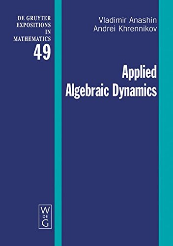 Applied Algebraic Dynamics (De Gruyter Expositions in Mathematics, Band 49)