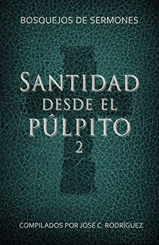 Santidad desde el púlpito, Número 2: Bosquejos de sermones