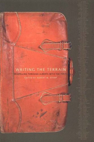 Writing the Terrain: Travelling Through Alberta with the Poets (New)