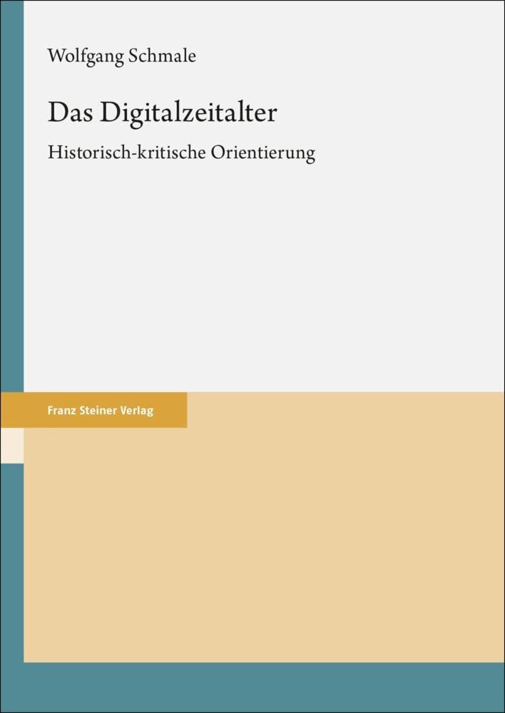 Das Digitalzeitalter: Historisch-kritische Orientierung