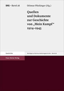 Quellen und Dokumente zur Geschichte von "Mein Kampf" 1924-1945 (Beiträge zur Kommunikationsgeschichte)