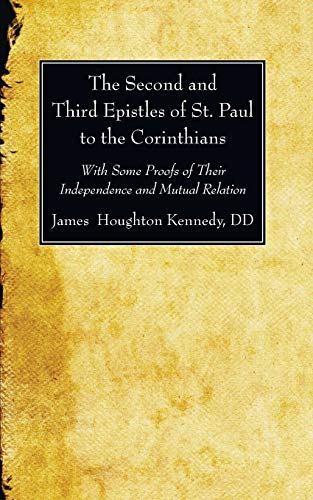 The Second and Third Epistles of St. Paul to the Corinthians: With Some Proofs of Their Independence and Mutual Relation