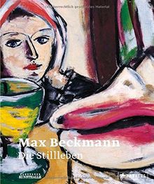 Max Beckmann: Die Stillleben