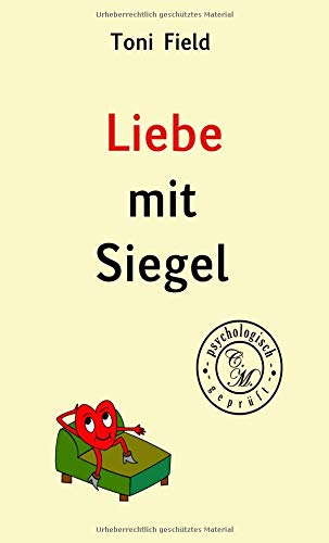 Liebe mit Siegel - Toni Field Kartoniert (TB)