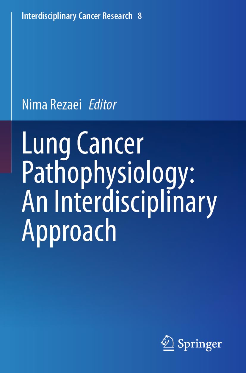 Lung Cancer Pathophysiology: An Interdisciplinary Approach (Interdisciplinary Cancer Research, Band 8)