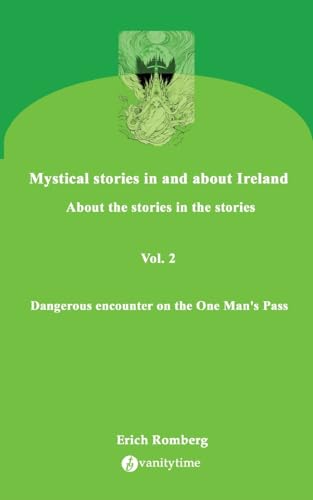 Dangerous encounter on the One Man's Pass: Stories about nightmares, mistrust, love, curses and death (Mystical stories in and about Ireland)