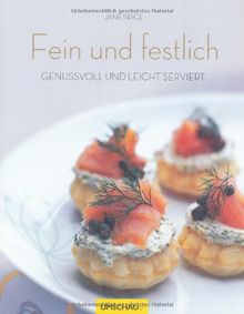 Fein und Festlich: Genussvoll und leicht serviert