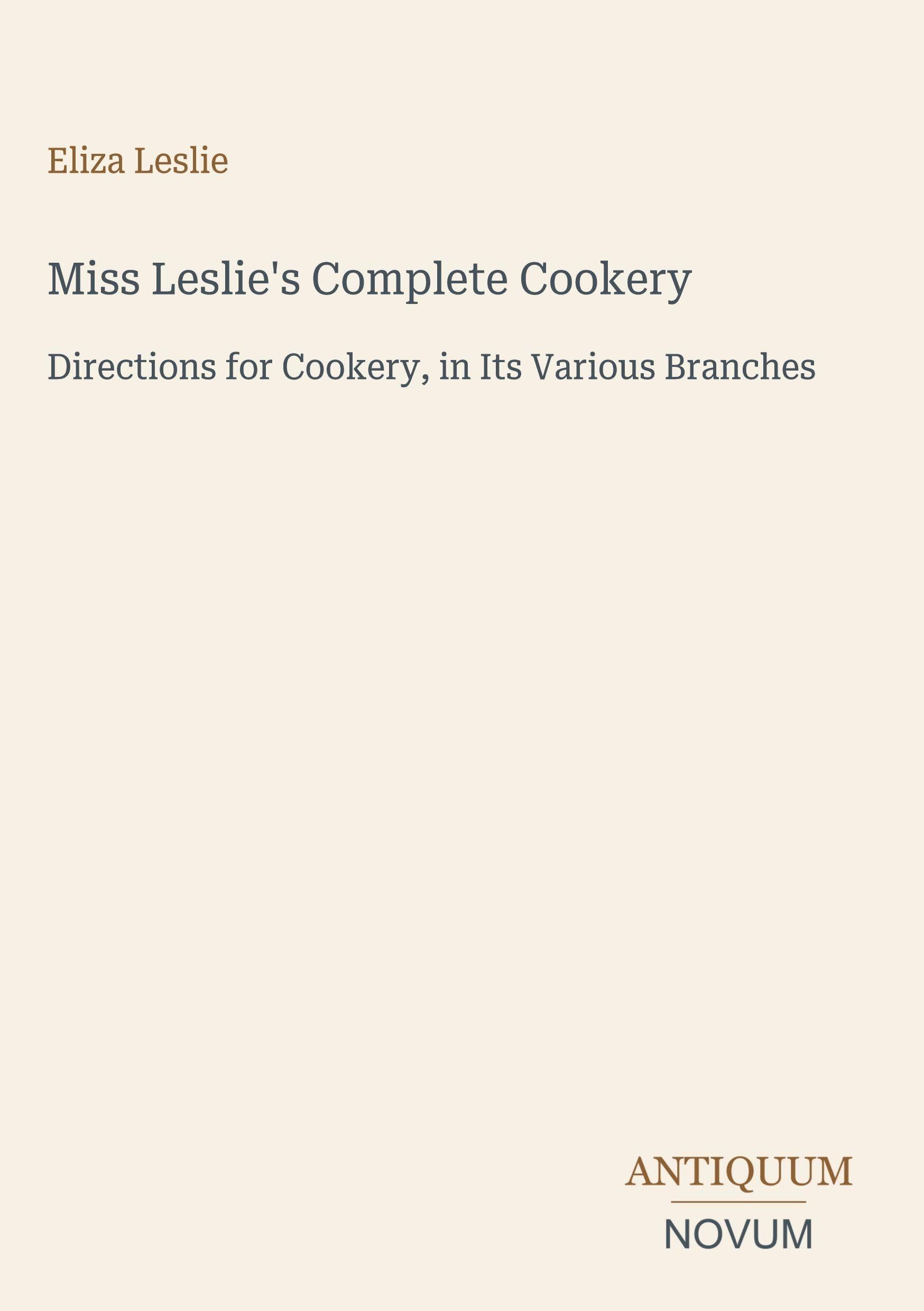 Miss Leslie's Complete Cookery