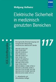 Elektrische Sicherheit in medizinisch genutzten Bereichen: Normgerechte Stromversorgung und fachgerechte Überprüfung medizinischer elektrischer Geräte ... (VDE 0413-9) DIN EN 62353 (VDE 0751-1)