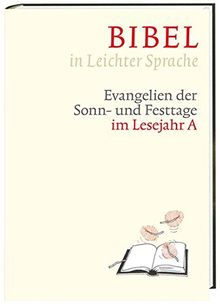 Bibel in Leichter Sprache: Evangelien der Sonn- und Festtage  im Lesejahr A