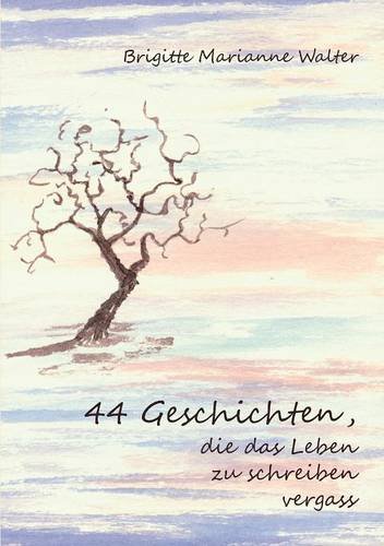 44 Geschichten, die das Leben zu schreiben vergass