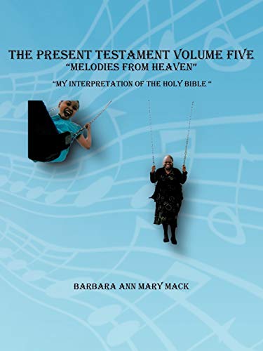 The Present Testament Volume Five Melodies from Heaven