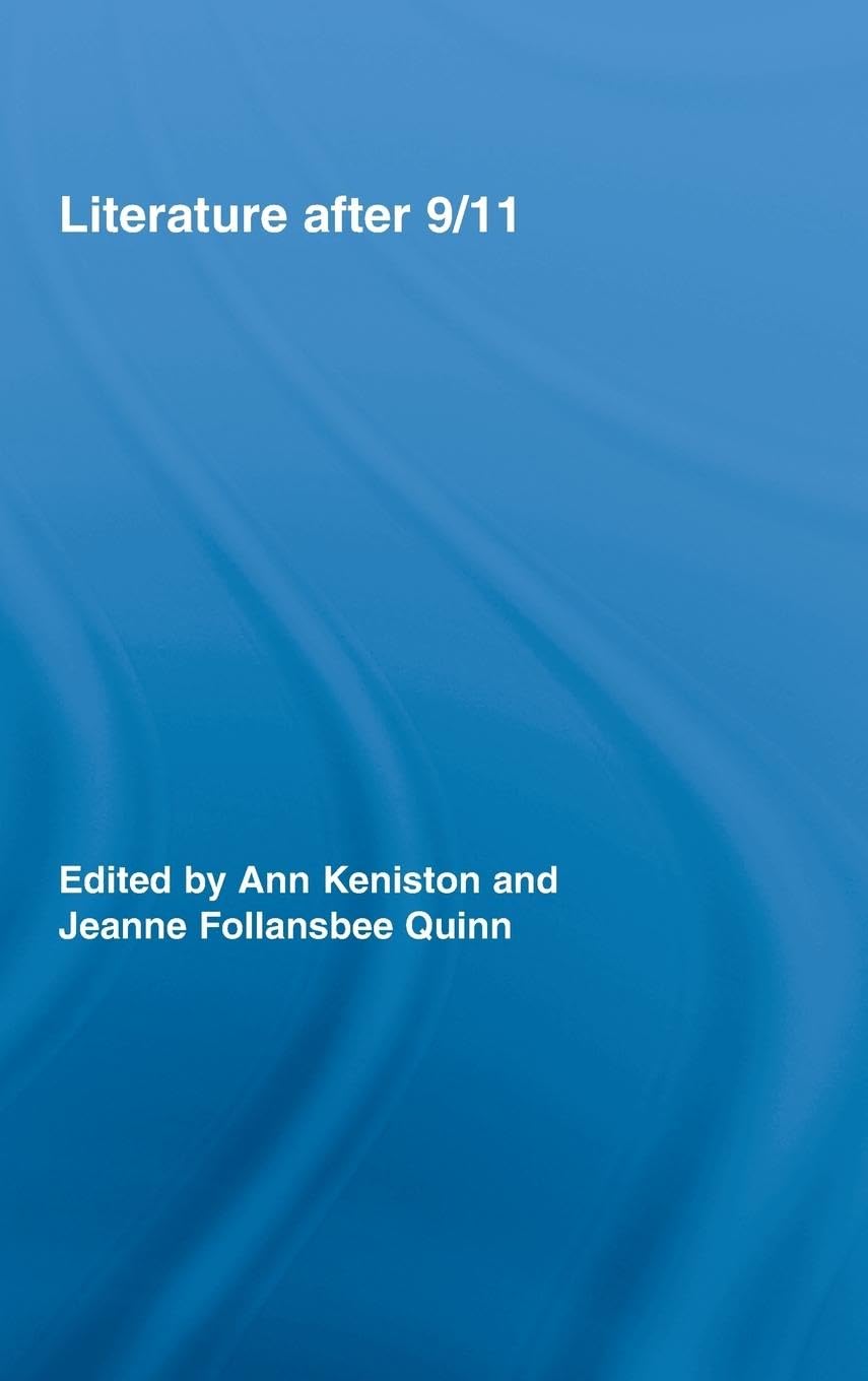 Literature after 9/11 (Routledge Studies in Contemporary Literature, Band 1)