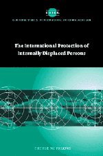 The International Protection of Internally Displaced Persons (Cambridge Studies in International and Comparative Law, Band 38)