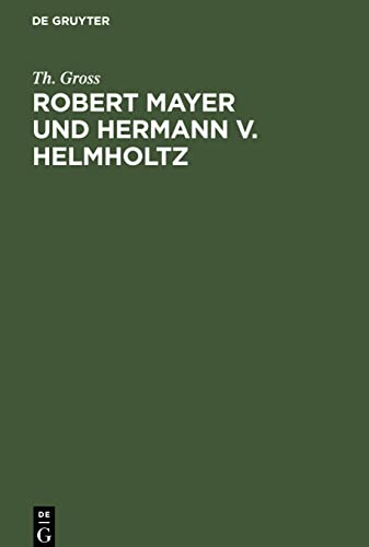 Robert Mayer und Hermann v. Helmholtz: Eine kritische Studie
