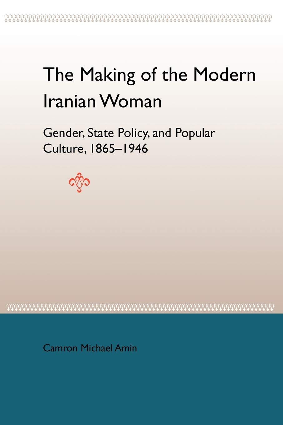 Amin, Camron Michael The Making Of The Modern Iranian Woman