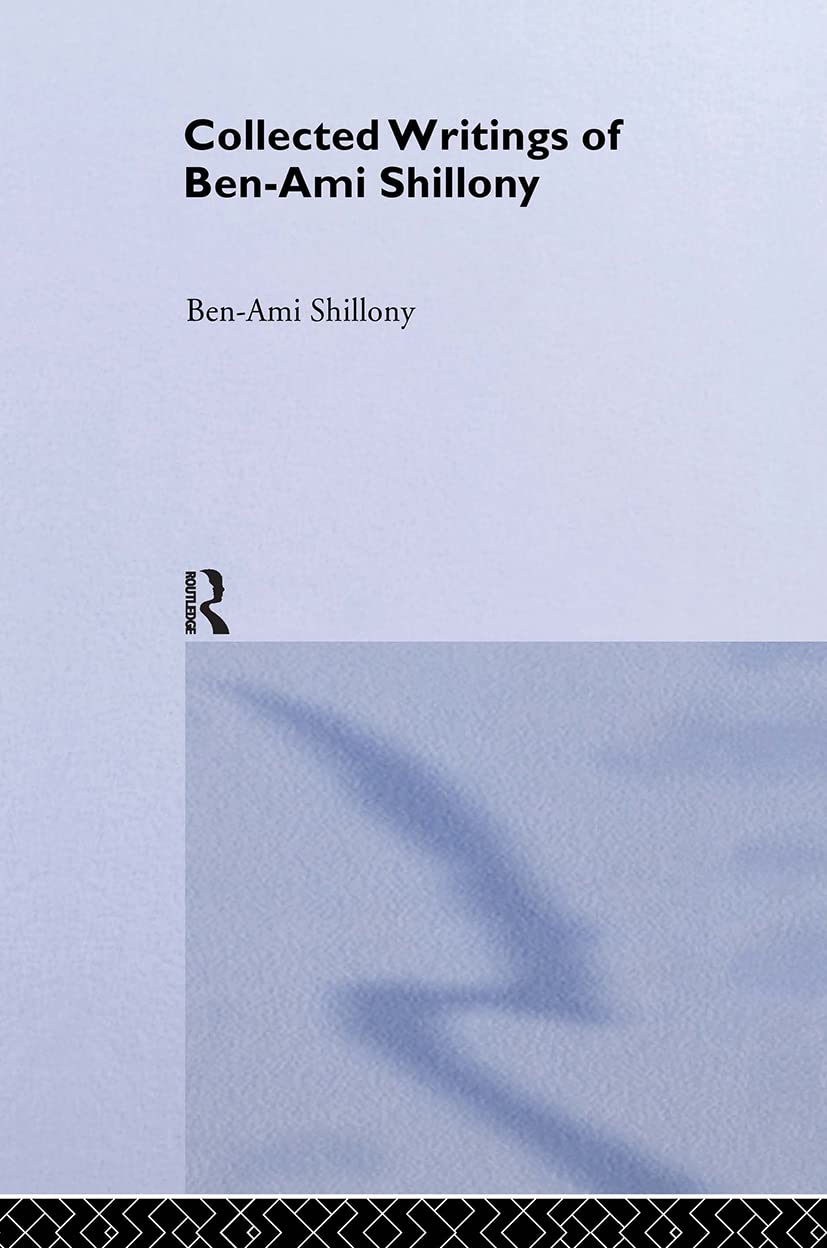 Ben-Ami Shillony - Collected Writings (Collected Writings of Modern Western Scholars on Japan, Band 3)