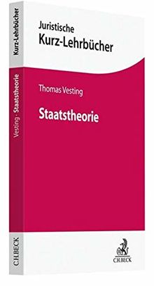 Staatstheorie: Ein Studienbuch (Kurzlehrbücher für das Juristische Studium)