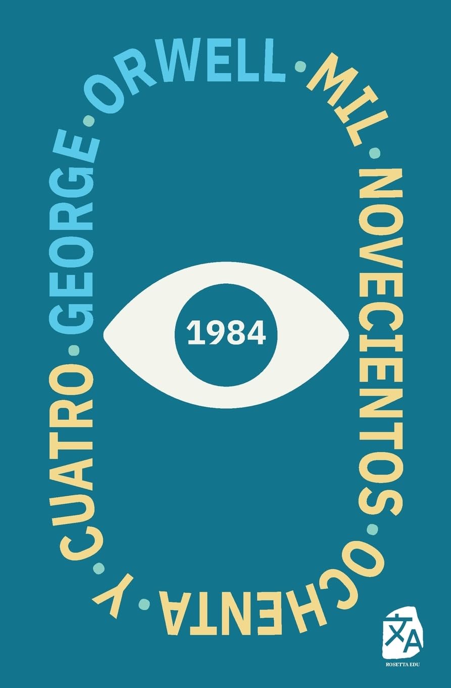 1984: Mil novecientos ochenta y cuatro: Mil novecientos ochenta y cuatro (Clásicos en español, Band 11)