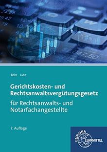 Gerichtskosten- und Rechtsanwaltsvergütungsgesetz: für Rechtsanwalts- und Notarfachangestellte