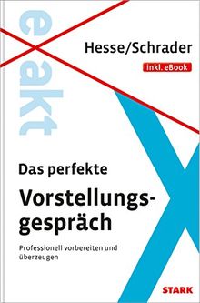 Hesse/Schrader: EXAKT - Das perfekte Vorstellungsgespräch + eBook