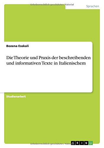 Die Theorie und Praxis der beschreibenden und informativen Texte im Italienischen