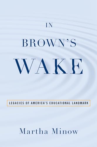 In Brown's Wake: Legacies Of America's Educational Landmark (Law And Current Events Masters)