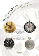 Konrad Knirim Militäruhren. 150 Jahre Zeitmessung Beim Deutschen Militär. Military Timepieces. 150 Years Watches And Clocks Of German Forces