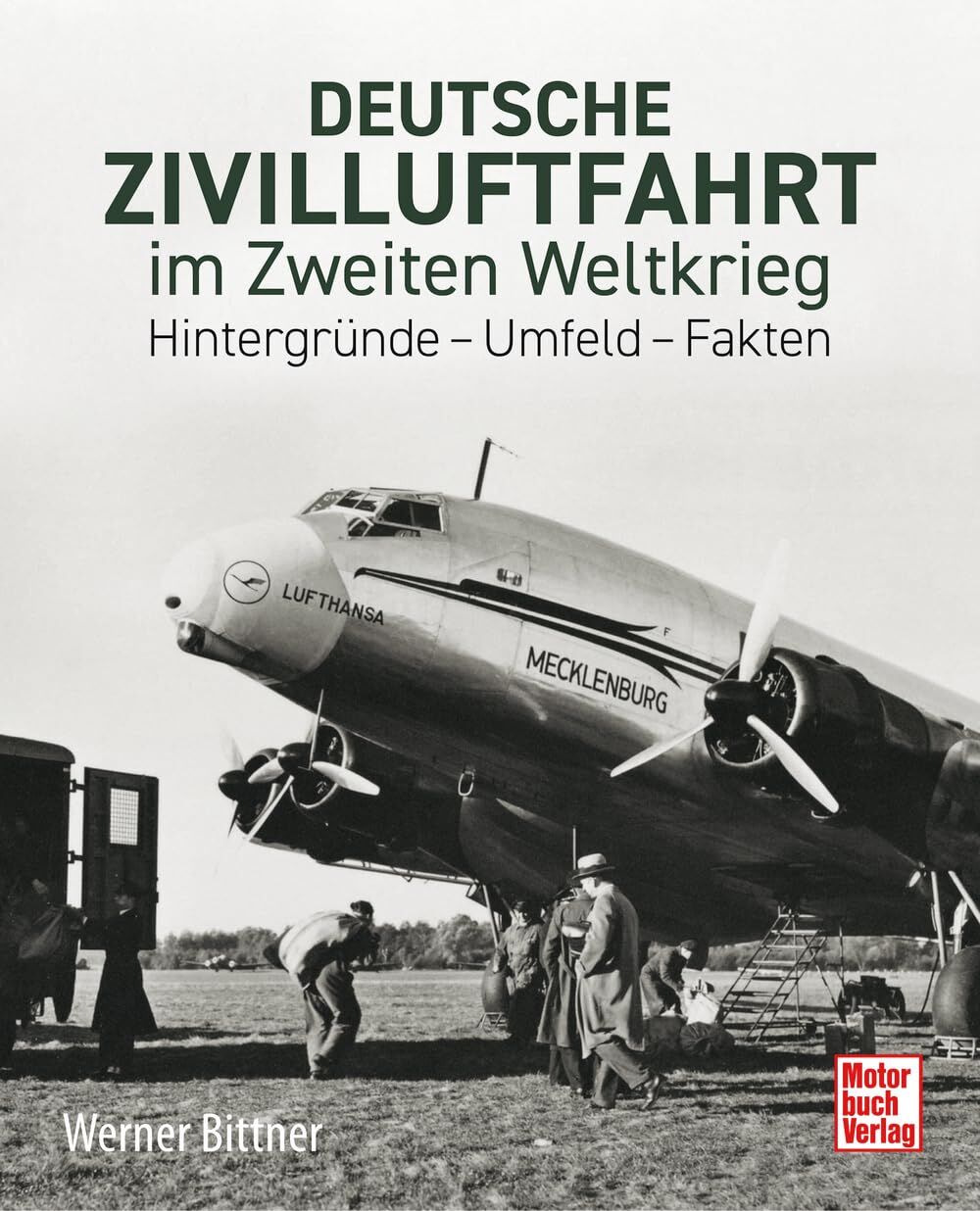 Bittner, Werner: Deutsche Zivilluftfahrt im Zweiten Weltkrieg