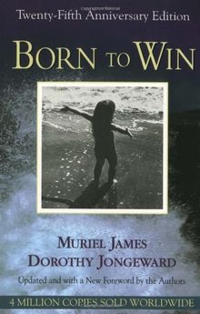 Born to Win, 25th Anniversary: Transactionalanalysis with Gestalt Experiments