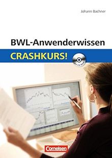 BWL-Anwenderwissen: Crashkurs!: Mit CD-ROM von Bachner, Dr. Johann | Buch | Zustand gut