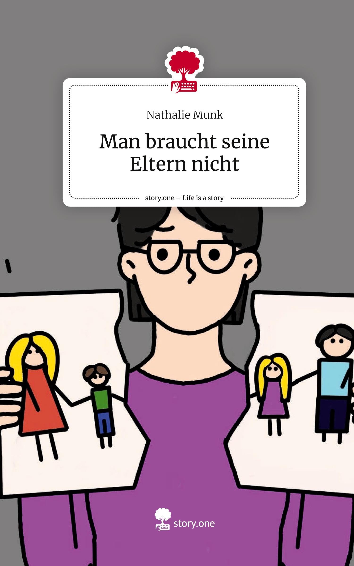 Man braucht seine Eltern nicht. Life is a Story - story.one