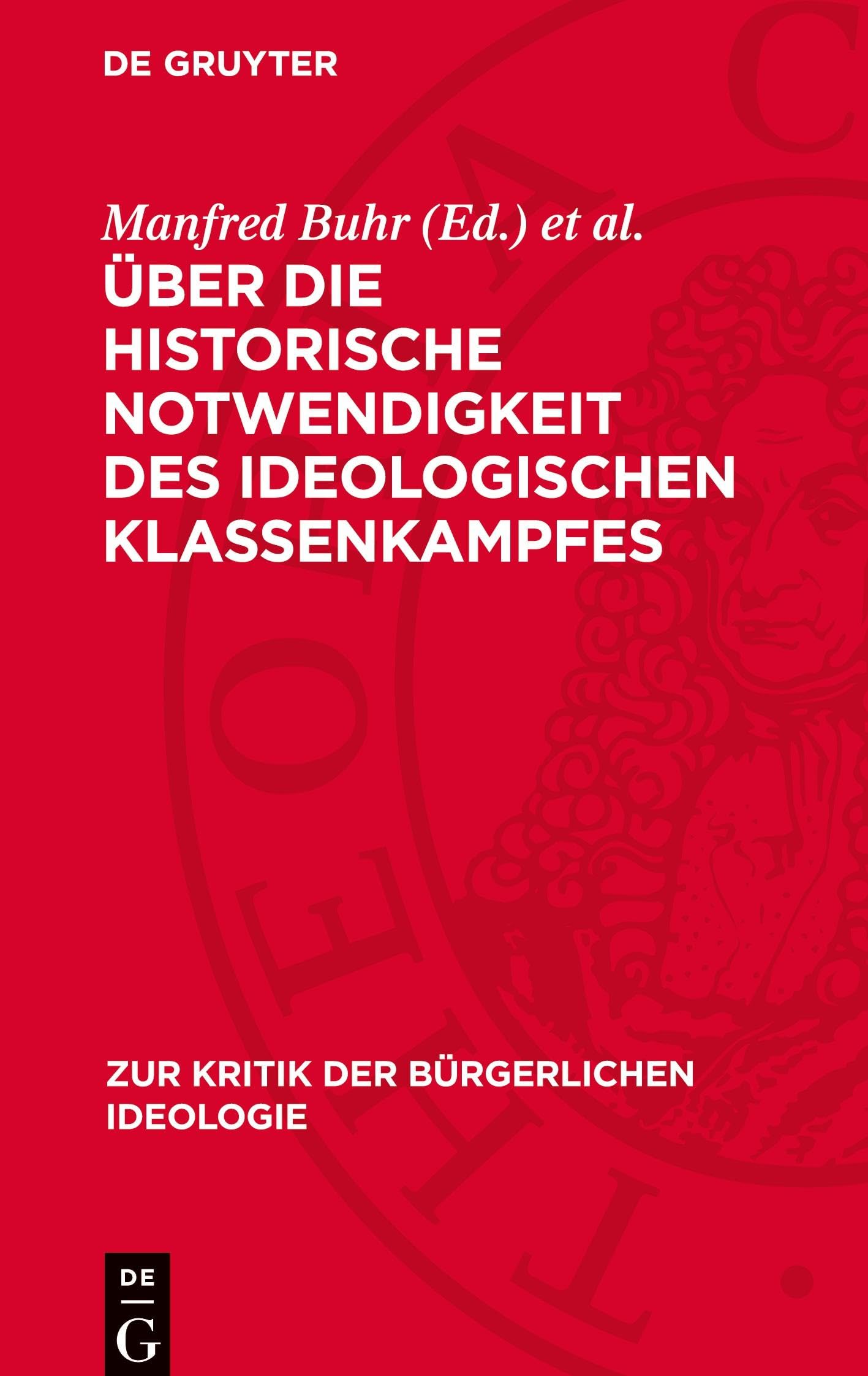 Über die historische Notwendigkeit des ideologischen Klassenkampfes (Zur Kritik der bürgerlichen Ideologie, 75)